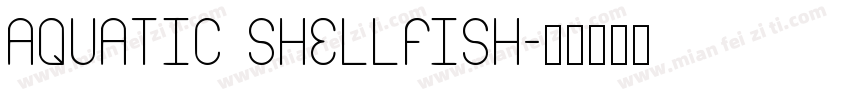 Aquatic Shellfish字体转换